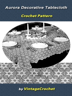 cover image of Aurora Decorative Tablecloth Crochet Pattern